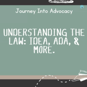 Understanding The Law: IDEA, ADA, & More